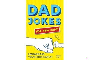 Dad Jokes for New Dads: The Ultimate New Dad Gift to Embarrass Your Kids Early with 500+ Jokes! (World's Best Dad Jokes Colle book cover