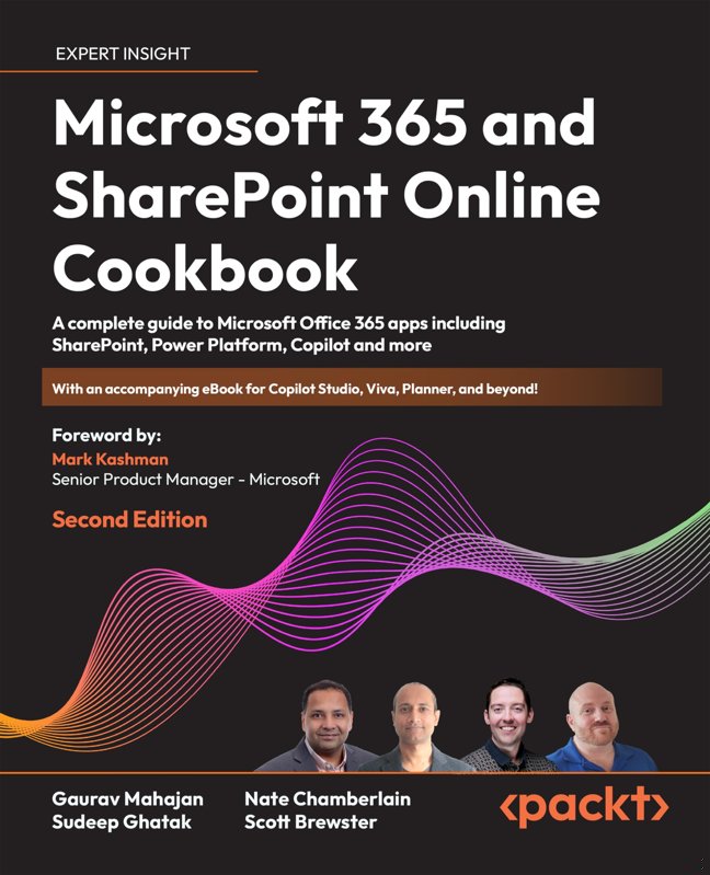 Microsoft 365 and SharePoint Online Cookbook: A complete guide to Microsoft Office 365 apps including SharePoint, Power Platform, Copilot and more book cover