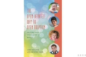 Open-Hearted Way to Open Adoption: Helping Your Child Grow Up Whole book cover
