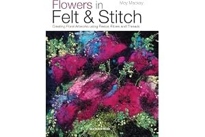 Flowers in Felt & Stitch: Creating Beautiful Flowers Using Fleece, Fibres and Threads book cover