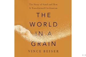 The World in a Grain: The Story of Sand and How It Transformed Civilization book cover