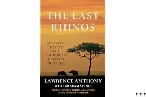 The Last Rhinos: My Battle to Save One of the World's Greatest Creatures book cover