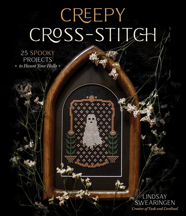 Creepy Cross-Stitch: 25 Spooky Projects to Haunt Your Halls book cover