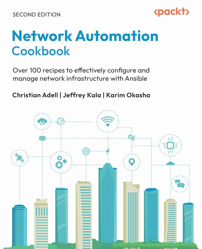 Network Automation Cookbook: Over 100 recipes to effectively configure and manage network infrastructure with Ansible book cover