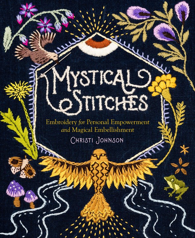 Mystical Stitches: Embroidery for Personal Empowerment and Magical Embellishment book cover
