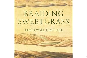 Braiding Sweetgrass: Indigenous Wisdom, Scientific Knowledge, and the Teachings of Plants book cover