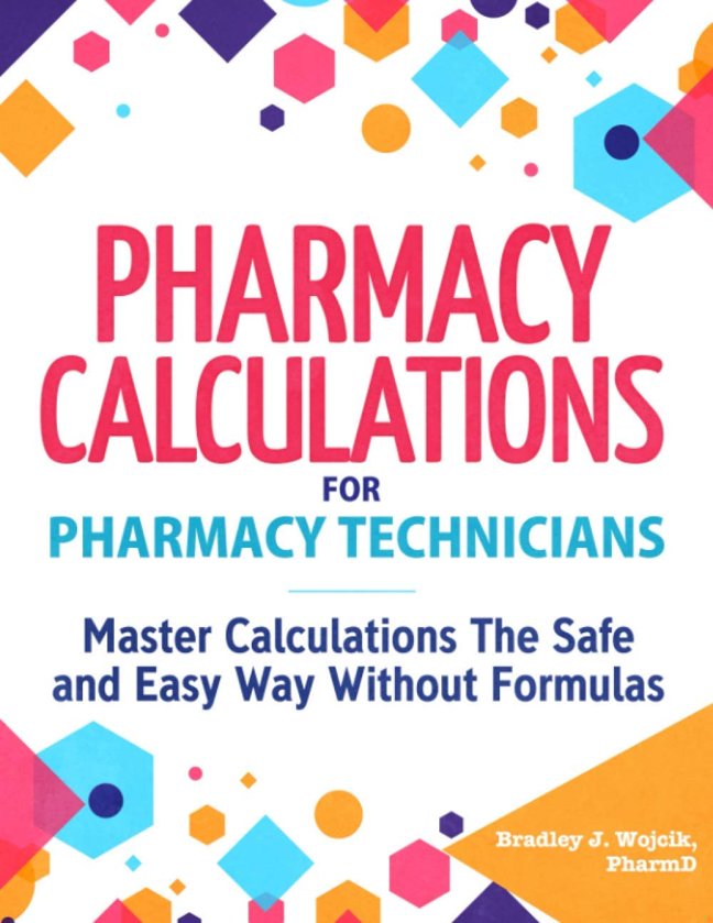 Pharmacy Calculations for Pharmacy Technicians: Master Calculations The Safe & Easy Way Without Formulas book cover
