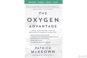 The Oxygen Advantage: Simple, Scientifically Proven Breathing Techniques to Help You Become Healthier, Slimmer, Faster, and Fitter book cover