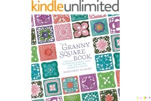 The Granny Square Book: Timeless Techniques and Fresh Ideas for Crocheting Square by Square book cover