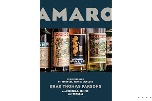Amaro: The Spirited World of Bittersweet, Herbal Liqueurs with Cocktails, Recipes, and Formulas book cover