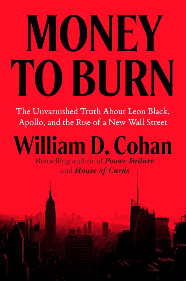 Money to Burn: The Unvarnished Truth About Leon Black, Apollo, and the Rise of a New Wall Street book cover