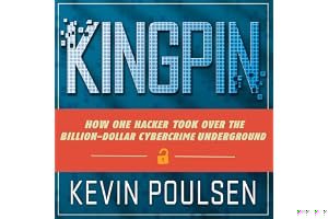 Kingpin: How One Hacker Took Over the Billion-Dollar Cybercrime Underground book cover