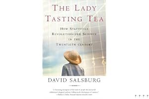 The Lady Tasting Tea: How Statistics Revolutionized Science in the Twentieth Century book cover