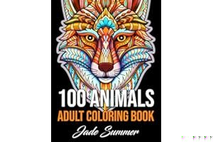 100 Animals: An Adult Coloring Book with Lions, Elephants, Owls, Horses, Dogs, Cats, and Many More! book cover