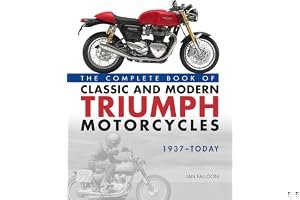 The Complete Book of Classic and Modern Triumph Motorcycles 1937-Today book cover