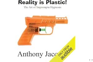 Reality is Plastic: The Art of Impromptu Hypnosis book cover