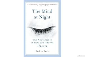 The Mind At Night: The New Science Of How And Why We Dream book cover