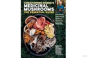 Christopher Hobbs's Medicinal Mushrooms: The Essential Guide: Boost Immunity, Improve Memory, Fight Cancer, Stop Infection, a book cover