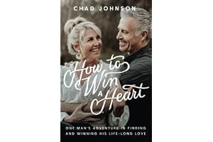 How to Win a Heart: One Man's Adventure in Finding and Winning His Lifelong Love book cover