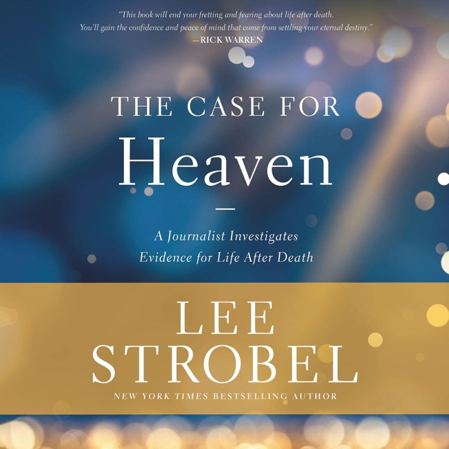 The Case for Heaven: A Journalist Investigates Evidence for Life After Death book cover