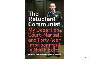 The Reluctant Communist: My Desertion, Court-Martial, and Forty-Year Imprisonment in North Korea book cover