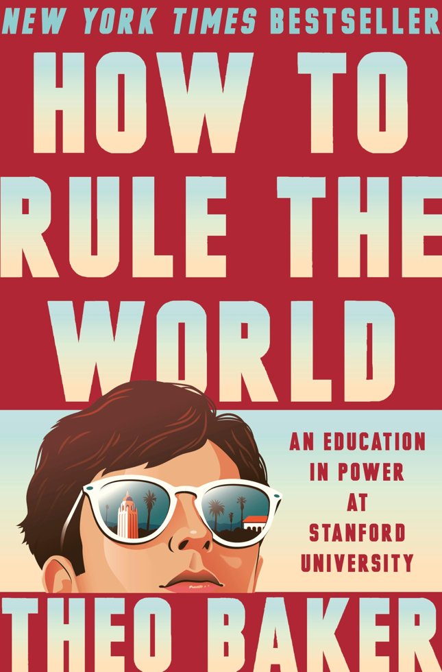How to Rule the World: An Education in Power at Stanford University book cover