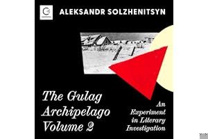 The Gulag Archipelago, 1918-1956: An Experiment in Literary Investigation, Volume 2 book cover