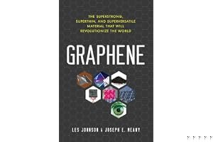 Graphene: The Superstrong, Superthin, and Superversatile Material That Will Revolutionize the World book cover