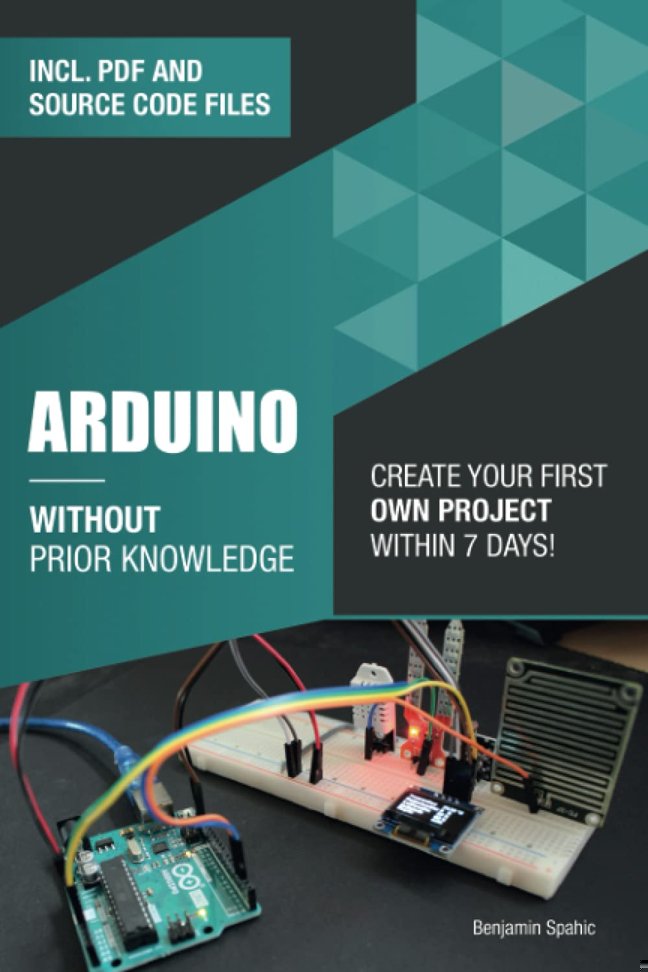 Arduino Without Prior Knowledge: Create your own first project within 7 days (Become an Engineer Without Prior Knowledge) book cover