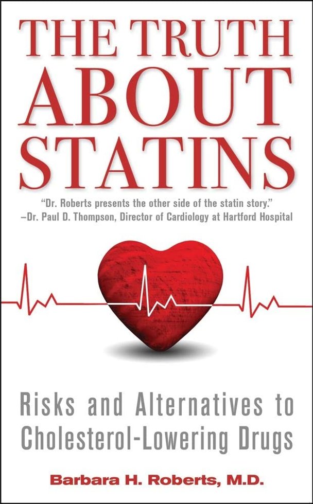 The Truth About Statins: Risks and Alternatives to Cholesterol-Lowering Drugs book cover