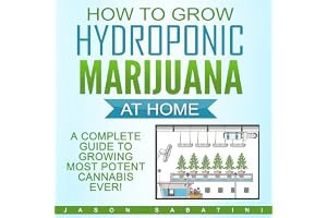 How to Grow Hydroponic Marijuana At Home: A Complete Guide to Growing Most Potent Cannabis Ever! book cover