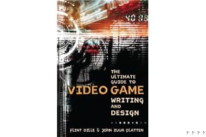 The Ultimate Guide to Video Game Writing and Design book cover