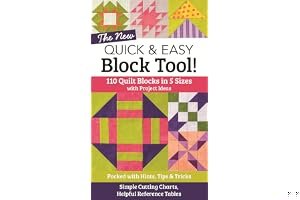 The New Quick & Easy Block Tool!: 110 Quilt Blocks in 5 Sizes with Project Ideas - Packed with Hints, Tips & Tricks - Simple Cutting Charts & Helpful Reference Tables book cover