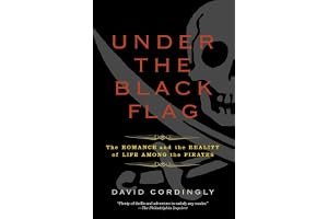 Under the Black Flag: The Romance and the Reality of Life Among the Pirates book cover
