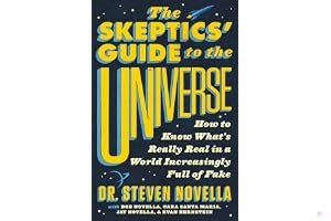 The Skeptics' Guide to the Universe: How to Know What's Really Real in a World Increasingly Full of Fake book cover