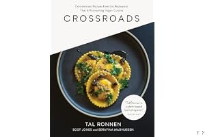 Crossroads: Extraordinary Recipes from the Restaurant That Is Reinventing Vegan Cuisine book cover