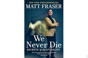 We Never Die: Secrets of the Afterlife book cover