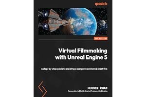 Virtual Filmmaking with Unreal Engine 5: A step-by-step guide to creating a complete animated short film book cover