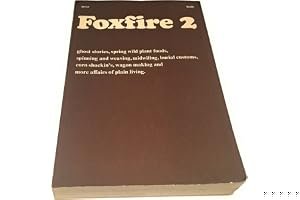 Foxfire Two: Ghost Stories, Spring Wild Plant Foods, Spinning and Weaving, Midw book cover