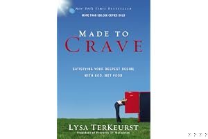 Made to Crave: Satisfying Your Deepest Desire with God, Not Food book cover