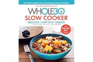The Whole30 Slow Cooker: 150 Totally Compliant Prep-and-Go Recipes for Your Whole30 — with Instant Pot Recipes book cover