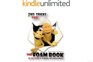 The Foam Book: An Easy Guide To Building Polyfoam Puppets book cover