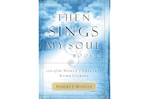 Then Sings My Soul: 150 of the World's Greatest Hymn Stories (Then Sings My Soul, #2) book cover