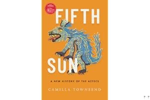 Fifth Sun: A New History of the Aztecs book cover