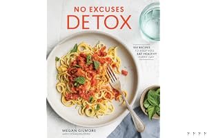 No Excuses Detox: 100 Quick-And-Easy, Budget-Friendly, Family-Approved Recipes to Help You Eat Healthy Every Day book cover