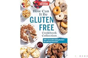 How Can It Be Gluten Free Cookbook Collection: 350+ Groundbreaking Recipes for All Your Favorites book cover