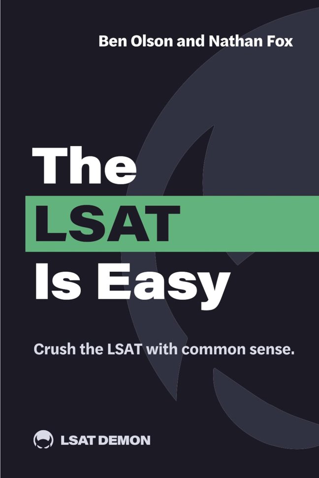The LSAT Is Easy: Crush the LSAT with common sense. book cover