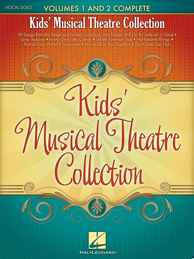 Kids' Musical Theatre Collection | Volumes 1 and 2 Complete Vocal Songbook | Broadway Sheet Music for Children with Piano Accompaniment | Musical Theatre Book for Young Performers and Students book cover