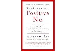 The Power of a Positive No: How to Say No and Still Get to Yes book cover