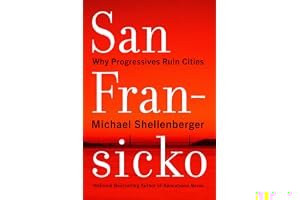 San Fransicko: Why Progressives Ruin Cities book cover